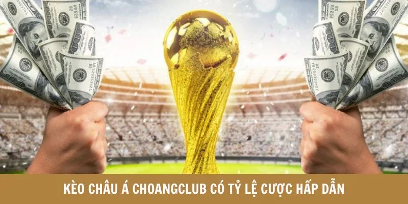 kèo châu á choangclub